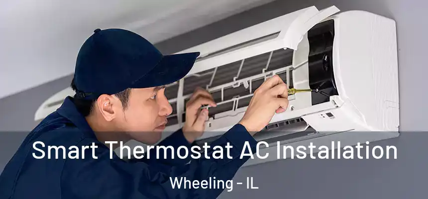  Smart Thermostat AC Installation Wheeling - IL